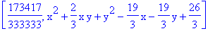 [173417/333333, x^2+2/3*x*y+y^2-19/3*x-19/3*y+26/3]